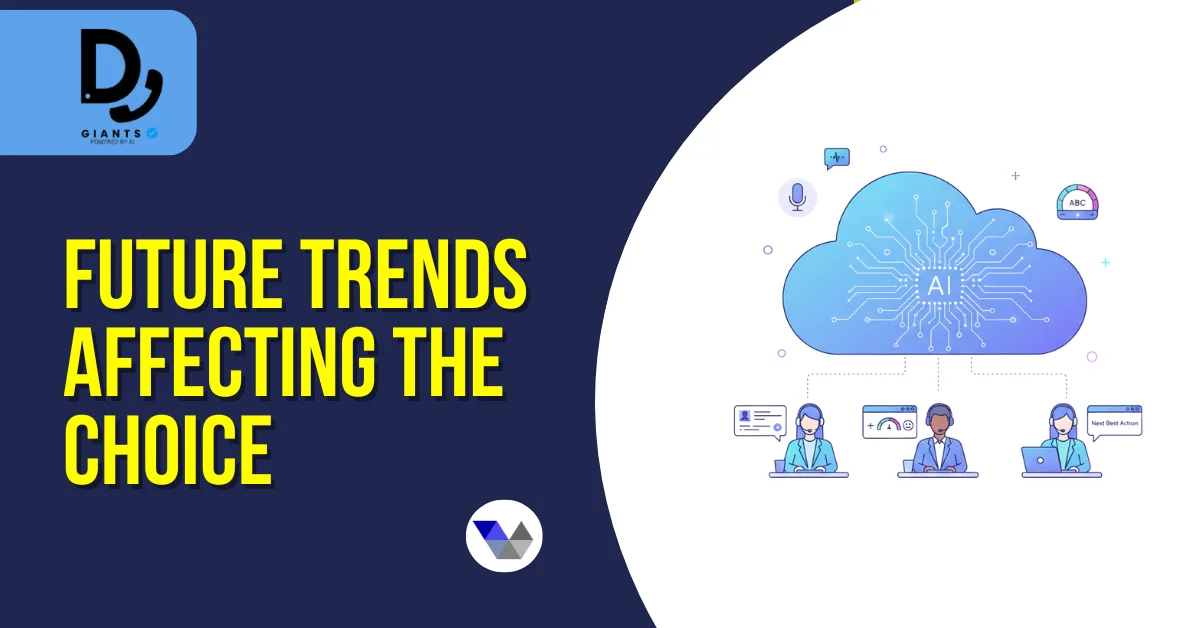 Future trends affecting the choice